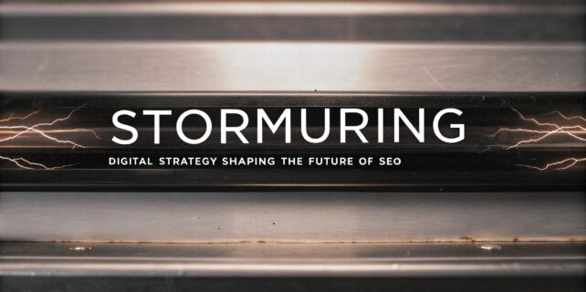 Stormuring The Digital Strategy Shaping the Future of SEO